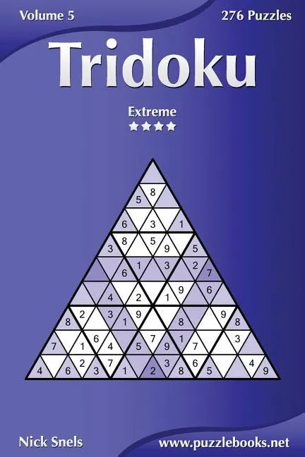 Tridoku - Extreme - Volume 5 - 276 Puzzles - Paperback
