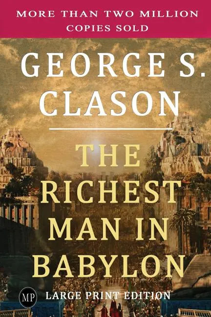 The Richest Man in Babylon: Large Print Edition - Paperback