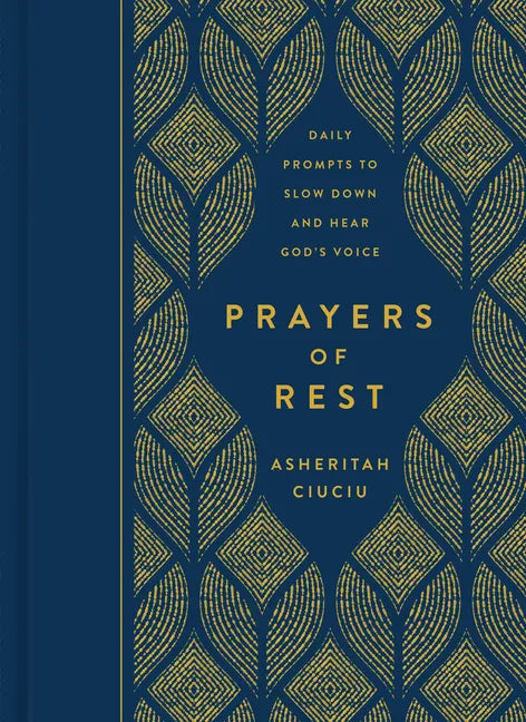 Prayers of Rest: Daily Prompts to Slow Down and Hear God's Voice - Hardcover