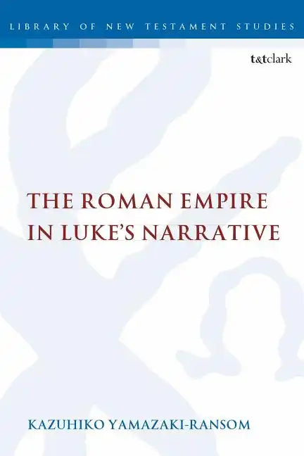 The Roman Empire in Luke's Narrative - Paperback