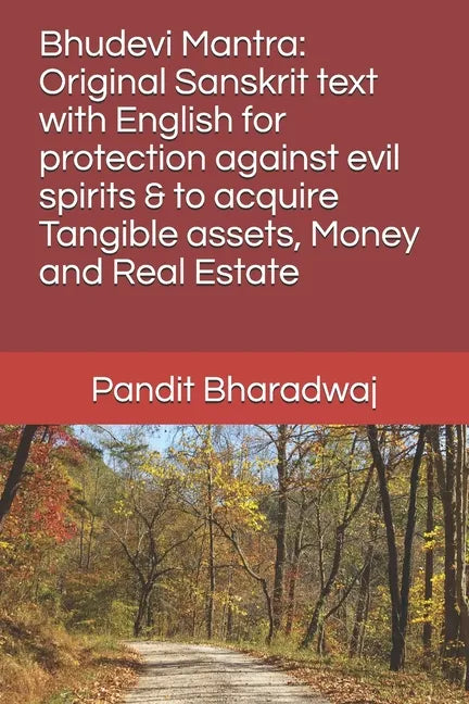 Bhudevi Mantra: Original Sanskrit text with English for protection against evil spirits & to acquire Tangible assets, Money and Real Estate - Paperback