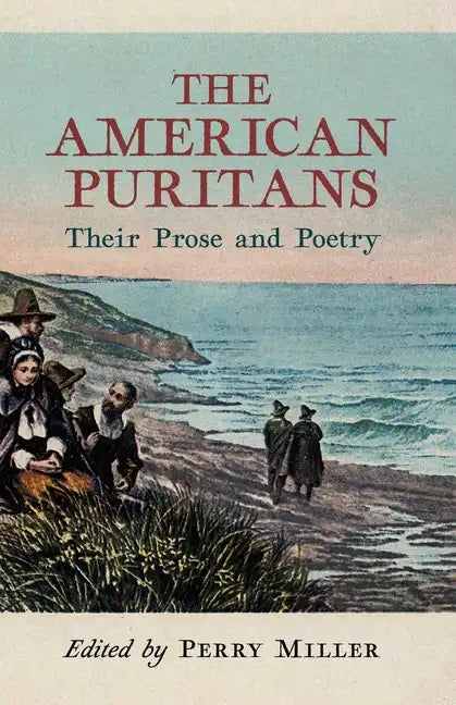 The American Puritans: Their Prose and Poetry - Paperback