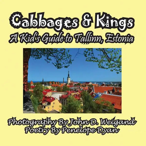 Cabbages & Kings--A Kid's Guide To Tallinn, Estonia - Paperback
