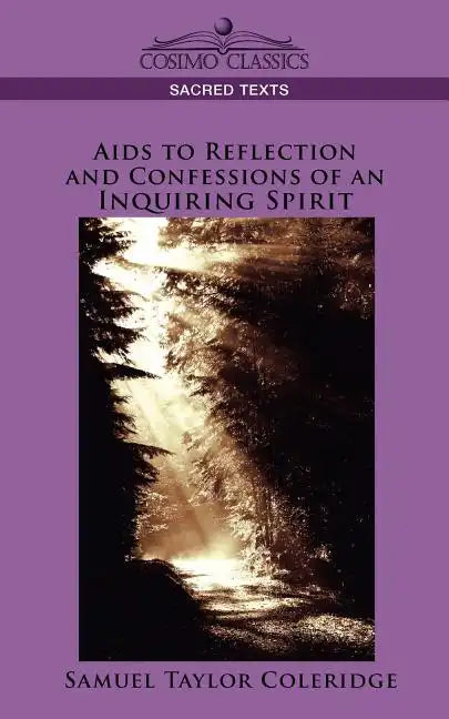 AIDS to Reflection and Confessions of an Inquiring Spirit - Paperback