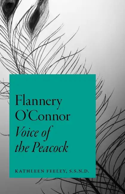 Flannery O'Connor: Voice of the Peacock - Paperback
