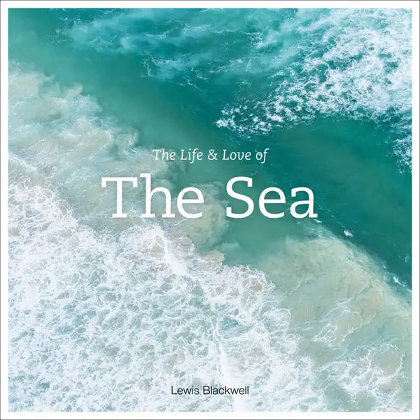 The Life & Love of the Sea - Hardcover