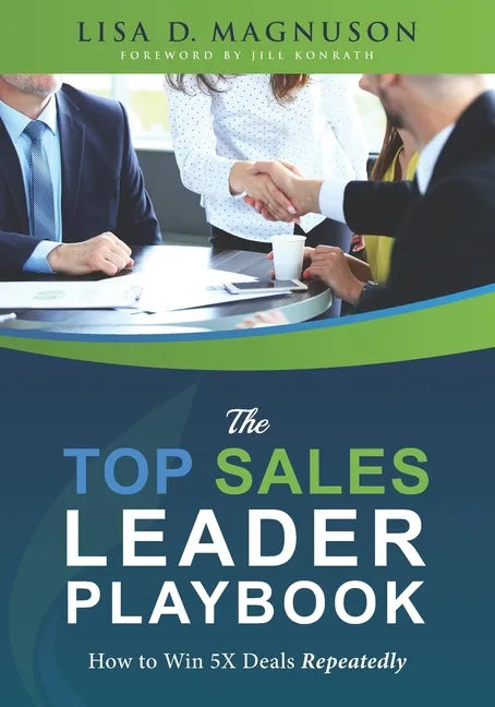 The TOP Sales Leader Playbook: How to Win 5X Deals Repeatedly - Paperback