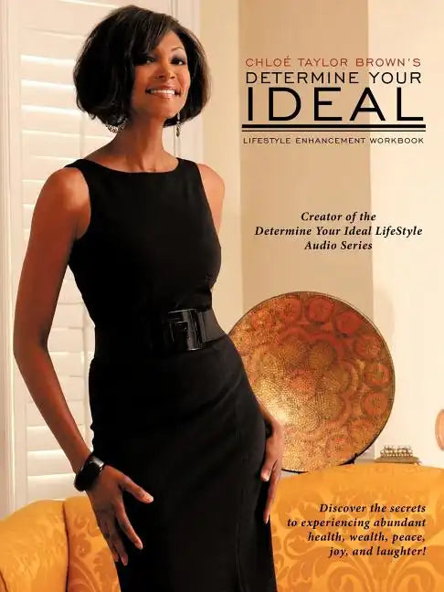 Determine Your Ideal: LifeStyle Enhancement Workbook - Paperback