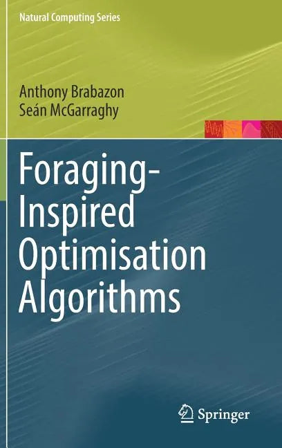 Foraging-Inspired Optimisation Algorithms - Hardcover