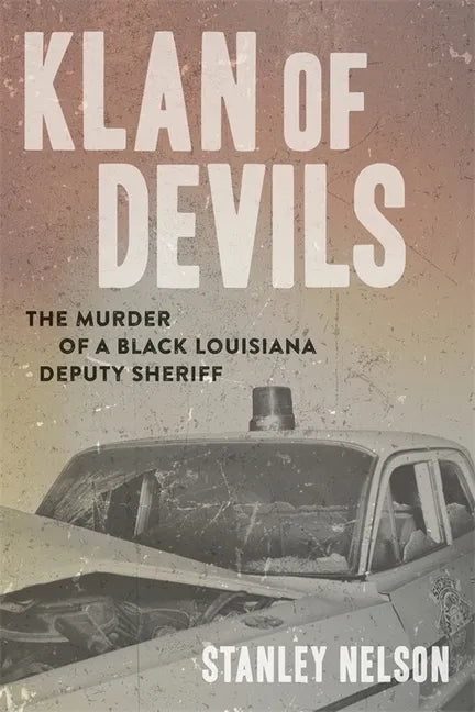 Klan of Devils: The Murder of a Black Louisiana Deputy Sheriff - Hardcover