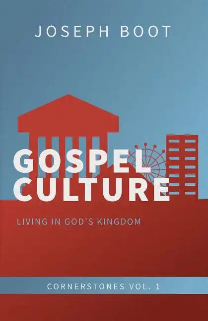 Gospel Culture: Living in God's Kingdom - Paperback