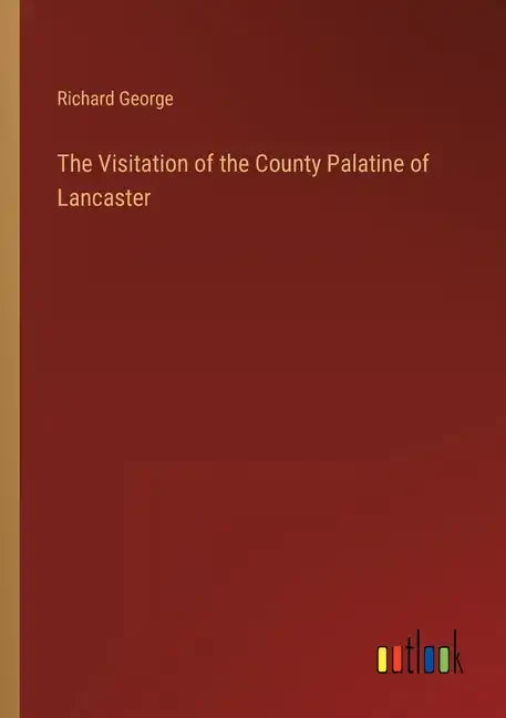 The Visitation of the County Palatine of Lancaster - Paperback