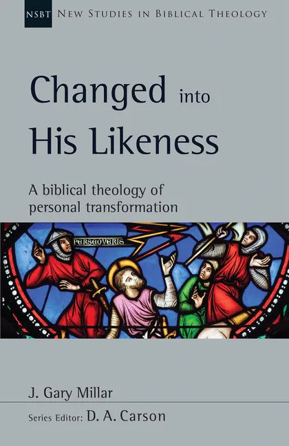 Changed Into His Likeness: A Biblical Theology of Personal Transformation - Paperback