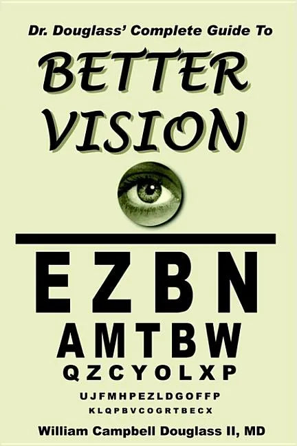Dr. Douglass' Complete Guide to Better Vision - Paperback