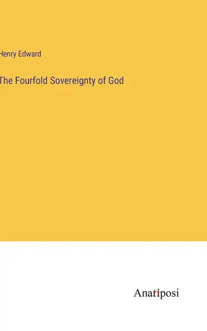 The Fourfold Sovereignty of God - Hardcover