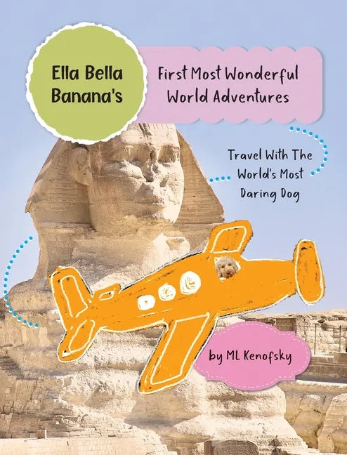 Ella Bella Banana's First Most Wonderful World Adventures - Hardcover
