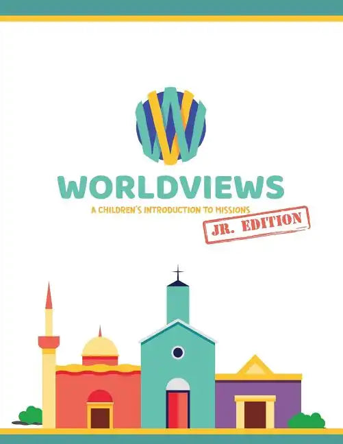 WorldViews Junior Workbook: A Children's Introduction to Missions - Paperback