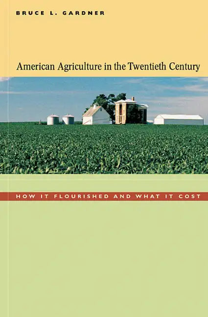 American Agriculture in the Twentieth Century: How It Flourished and What It Cost - Paperback