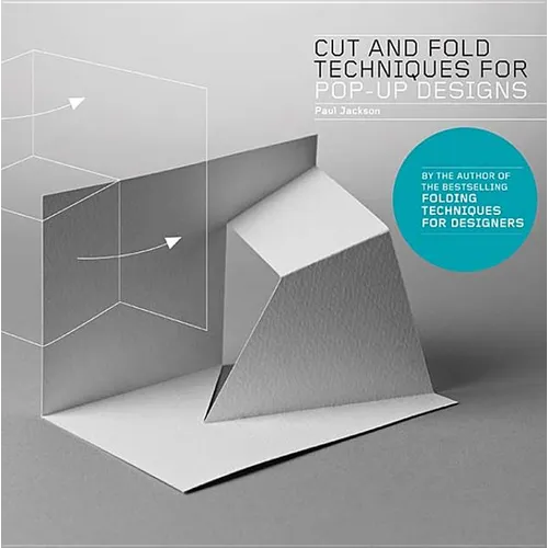 Cut and Fold Techniques for Pop-Up Designs - Paperback