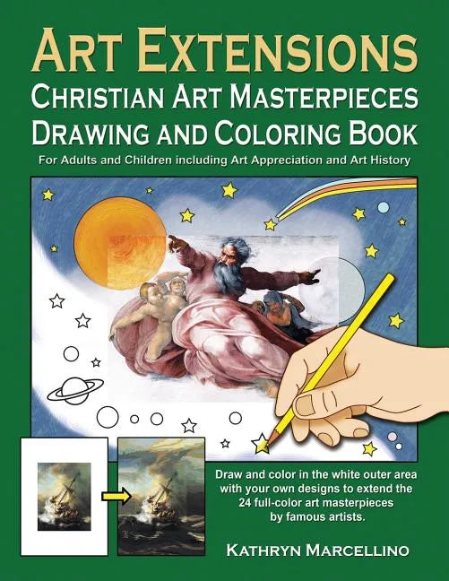 Art Extensions Christian Art Masterpieces Drawing and Coloring Book: For Adults and Children including Art Appreciation and Historical Background from - Paperback
