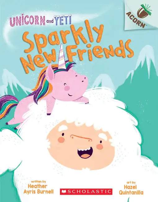 Sparkly New Friends: An Acorn Book (Unicorn and Yeti #1): Volume 1 - Paperback