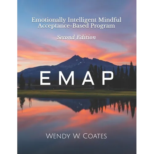 E M A P: Emotionally Intelligent Mindful Acceptance-Based Program - Paperback
