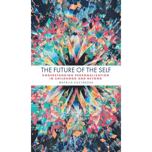 The Future of the Self: Understanding Personalization in Childhood and Beyond - Paperback
