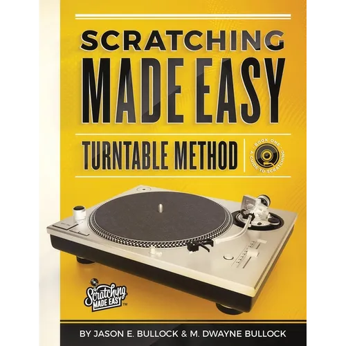 Scratching Made EasyTurntable Method: Book 1: A Guide to Scratching - Paperback