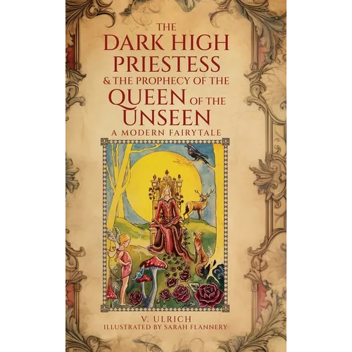 The Dark High Priestess & The Prophecy of the Queen of The Unseen - Hardcover