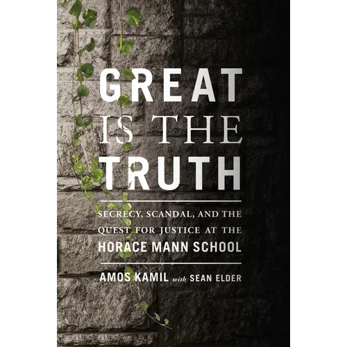 Great Is the Truth: Secrecy, Scandal, and the Quest for Justice at the Horace Mann School - Paperback