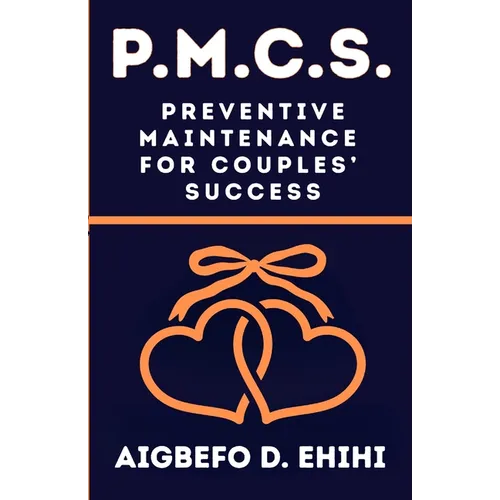 P. M. C. S.: Preventive Maintenance for Couples' Success - Paperback