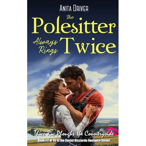 The Polesitter Always Rings Twice: Thicc Ric Ploughs the Countryside: Book #2 in the Daniel Ricciardo Romance Series - Paperback