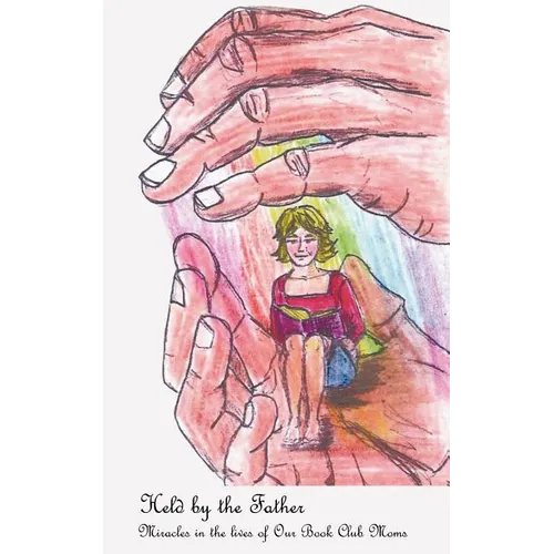Held by the Father: Miracles - Paperback