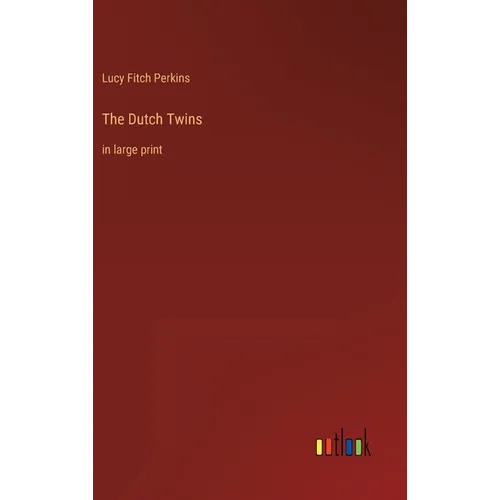 The Dutch Twins: in large print - Hardcover