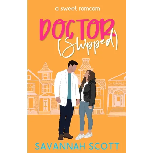 Doctorshipped: A Small Town, Grumpy-Sunshine, Single Dad Romcom - Paperback