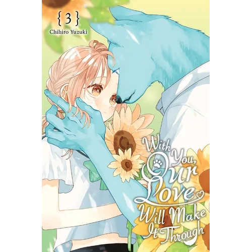 With You, Our Love Will Make It Through, Vol. 3: Volume 3 - Paperback