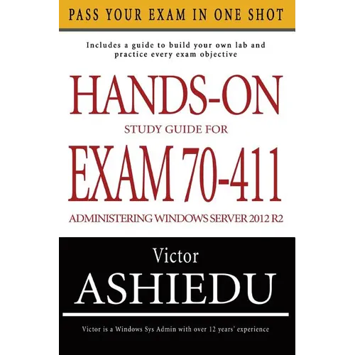 Hands-On Study Guide For Exam 70-411: Administering Windows Server 2012 R2 - Paperback