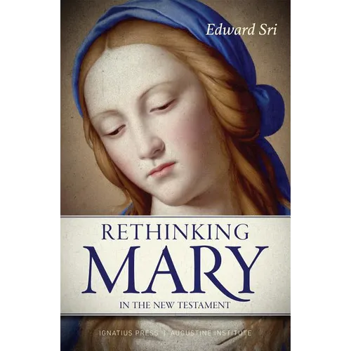 Rethinking Mary in the New Testament: What the Bible Tells Us about the Mother of the Messiah - Paperback