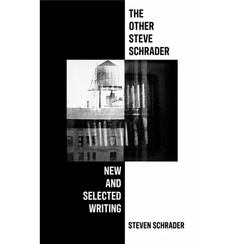 The Other Steve Schrader: New and Selected Writing - Paperback