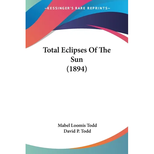 Total Eclipses Of The Sun (1894) - Paperback