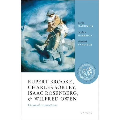 Rupert Brooke, Charles Sorley, Isaac Rosenberg, and Wilfred Owen: Classical Connections - Hardcover