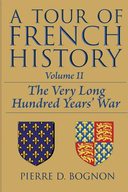 A Tour of French History: The Very Long Hundred Years' War - Paperback
