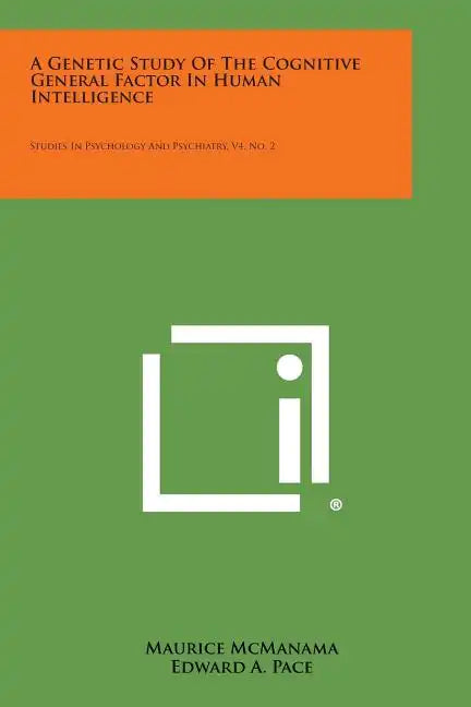 A Genetic Study of the Cognitive General Factor in Human Intelligence: Studies in Psychology and Psychiatry, V4, No. 2 - Paperback