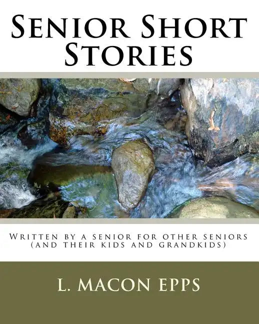 Senior Short Stories: Written By A Senior For Other Seniors - Paperback