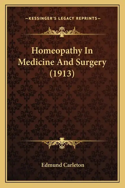 Homeopathy In Medicine And Surgery (1913) - Paperback