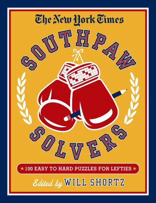 The New York Times Southpaw Solvers: 100 Easy to Hard Crossword Puzzles for Lefties - Paperback