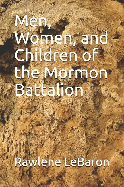 Men, Women, and Children of the Mormon Battalion - Paperback
