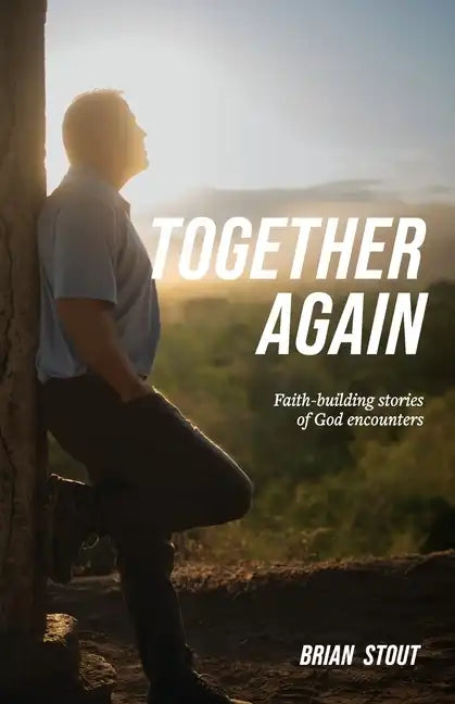 Together Again: Faith-building stories of God encounters - Paperback