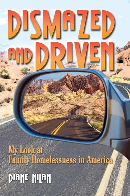 Dismazed and Driven: My Look at Family Homelessness in America - Paperback