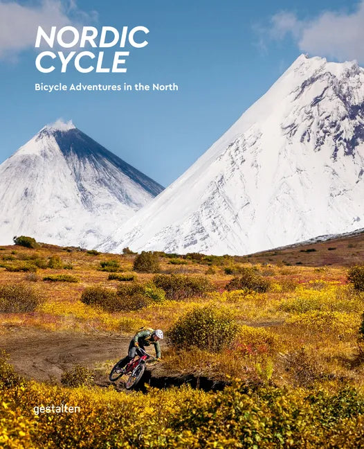 Nordic Cycle: Bicycle Adventures in the North - Hardcover